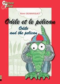 Odile and the pelican - Odile et le pélican - Rémi Demarquet - E-Book