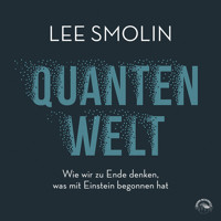 Quantenwelt - Wie wir zu Ende denken, was mit Einstein begonnen hat (Ungekürzt) - Lee Smolin - Hörbuch