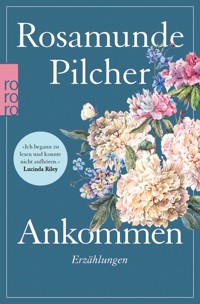 Ankommen - Rosamunde Pilcher - E-Book