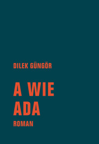 A wie Ada - Dilek Güngör - E-Book