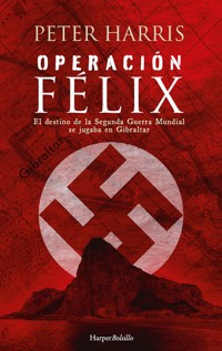 Operación Félix - Peter Harris - E-Book