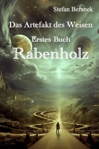 Das Artefakt des Weisen - Erstes Buch - Stefan Beranek - E-Book