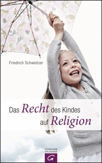 Das Recht des Kindes auf Religion - Friedrich Schweitzer - E-Book