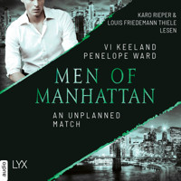 An Unplanned Match - Men of Manhattan, Teil 4 (Ungekürzt) - Vi Keeland - Hörbuch