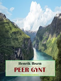 Peer Gynt - Henrik Ibsen - E-Book