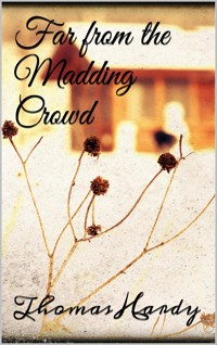 Far from the Madding Crowd - Thomas Hardy. - E-Book