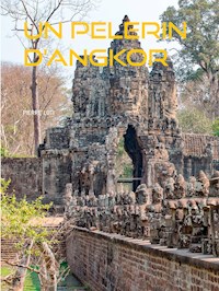 UN PELERIN D'ANGKOR - PIERRE LOTI - E-Book