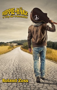 Hippie-Härz - Roland Zoss - E-Book