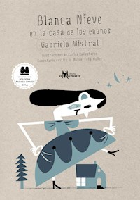 Blanca Nieves en la casa de los enanos - Gabriela Mistral - E-Book