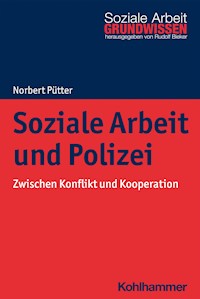 Soziale Arbeit und Polizei - Norbert Pütter - E-Book