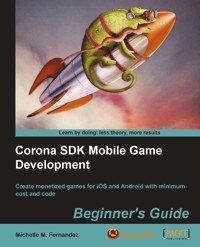 Corona SDK Mobile Game Development: Beginner's Guide - Michelle M Fernandez - E-Book