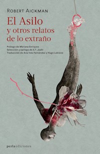 El Asilo y otros relatos de lo extraño - Robert Aickman - E-Book