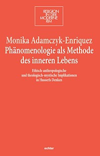 Phänomenologie als Methode des inneren Lebens - Monika Adamczyk-Enriquez - E-Book