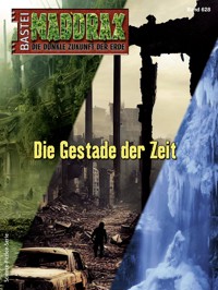 Maddrax 628 - Michael Edelbrock - E-Book