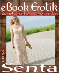 eBook Erotik 008: Senta - Iris Berg - E-Book