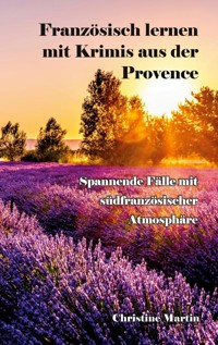 Französisch lernen mit Krimis aus der Provence - Christine Martin - E-Book