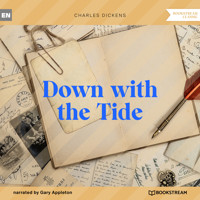 Down with the Tide (Unabridged) - Charles Dickens. - Hörbuch