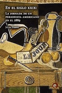 En el siglo XXIX: la jornada de un periodista americano en el 2889 - Julio Verne - E-Book
