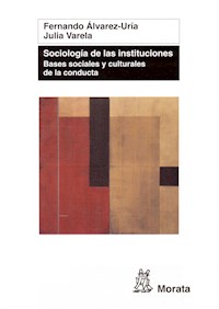 Sociología de las instituciones - Fernando Álvarez-Uría - E-Book