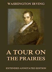 A Tour on the Prairies - Washington Irving - E-Book