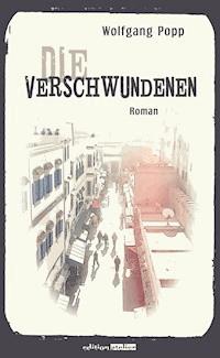 Die Verschwundenen - Wolfgang Popp - E-Book