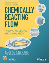 Chemically Reacting Flow - Robert J. Kee - E-Book