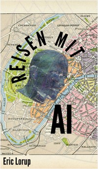 Reisen mit KI - Eric Lorup - E-Book