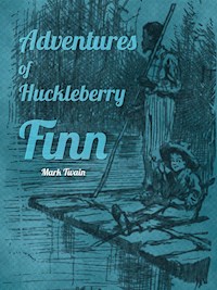 Adventures of Huckleberry Finn - Mark Twain - E-Book