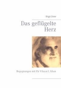 Das geflügelte Herz - Birgit Zorer - E-Book