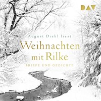 Weihnachten mit Rilke. Briefe und Gedichte - Rainer Maria Rilke - Hörbuch