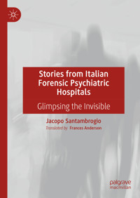Stories from Italian Forensic Psychiatric Hospitals - Jacopo Santambrogio - E-Book