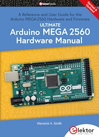 Ultimate Arduino Mega 2560 Hardware Manual - Warwick A. Smith - E-Book