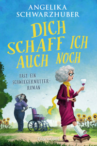 Dich schaff ich auch noch - Angelika Schwarzhuber - E-Book