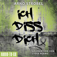 Ich diss dich (Ungekürzt) - Arno Strobel - Hörbuch