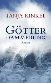Götterdämmerung - Tanja Kinkel - E-Book