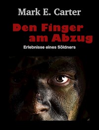Den Finger am Abzug - Mark E. Carter - E-Book