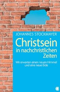 Christsein in nachchristlichen Zeiten - Johannes Stockmayer - E-Book