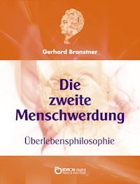 Die Zweite Menschwerdung - Gerhard Branstner - E-Book