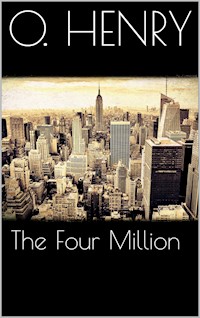 The Four Million - O. Henry - E-Book