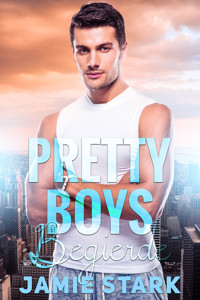 Pretty Boys: Begierde - Jamie Stark - E-Book