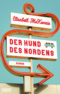 Der Hund des Nordens - Elizabeth  McKenzie - E-Book