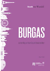 Burgas: Auf dem Weg zur Smart City am Schwarzen Meer - Brian Field - kostenlos E-Book