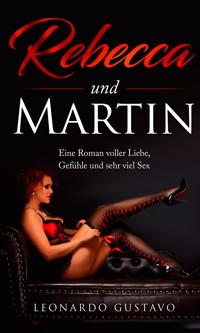 Rebecca und Martin - Leonardo Gustavo - E-Book