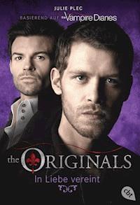 THE ORIGINALS - In Liebe vereint - Julie Plec - E-Book