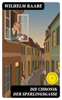 Die Chronik der Sperlingsgasse - Wilhelm Raabe - E-Book