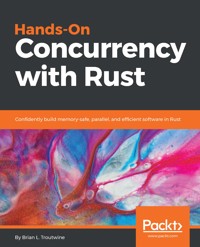 Hands-On Concurrency with Rust - Brian L. Troutwine - E-Book