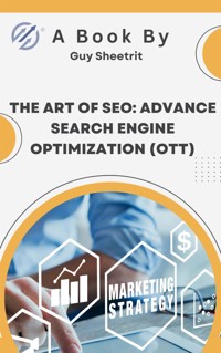 The Art of SEO: Advance Search Engine Optimization (OTT) - Guy Sheetrit - E-Book