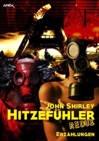 HITZEFÜHLER REDUX - John Shirley - E-Book