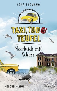Taxi, Tod und Teufel - Meerblick mit Schuss - Lena Karmann - E-Book