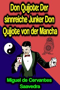 Don Quijote: Der sinnreiche Junker Don Quijote von der Mancha - Miguel Cervantes de Saavedra - E-Book